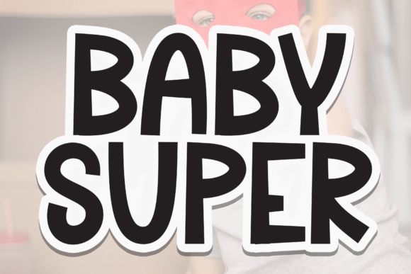 Baby Super Font Review