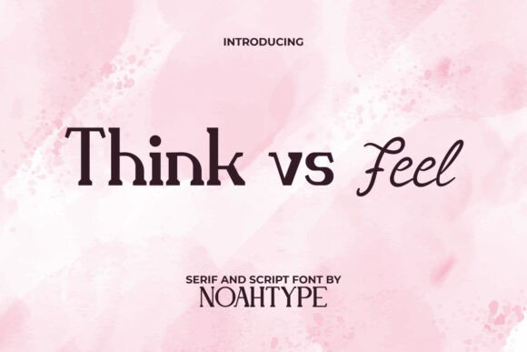 Think Vs Feel Typeface: A Strategic Duo for Engaging Campaigns